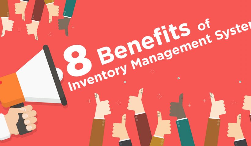 8 benefits of utilising the inventory management systems